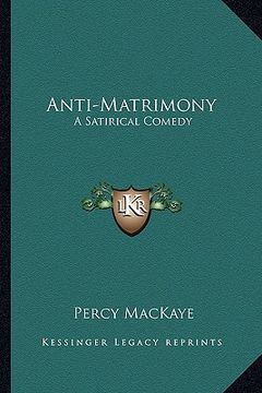 portada anti-matrimony: a satirical comedy (in English)