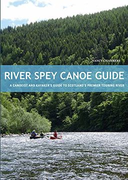 portada River Spey Canoe Guide: A Canoeist and Kayaker's Guide to Scotland's Premier Touring River (en Inglés)