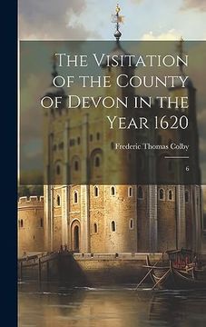 portada The Visitation of the County of Devon in the Year 1620: 6 (en Inglés)