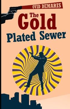 portada The Gold-Plated Sewer (en Inglés)