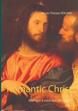 portada Romantic Christ: Malheur à vous qui intriguez ! (en Francés)