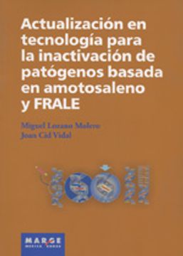 portada Actualización en tecnología para la inactivación de patógenos basada en amotosaleno y FRALE (Medicina (marge Books))