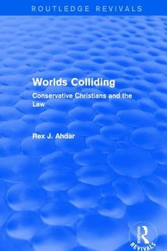 portada Worlds Colliding: Conservative Christians and the law (Routledge Revivals) (en Inglés)