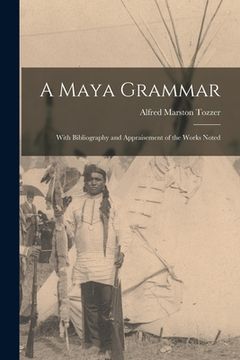 portada A Maya Grammar: With Bibliography and Appraisement of the Works Noted (in English)