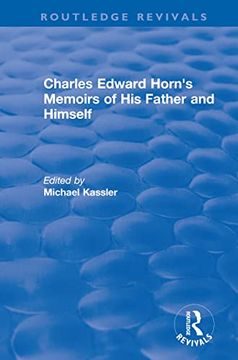 portada Routledge Revivals: Charles Edward Horn's Memoirs of his Father and Himself (2003) (en Inglés)