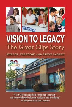 portada Vision to Legacy: The Great Clips Story