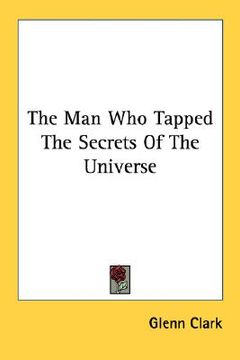 portada the man who tapped the secrets of the universe (en Inglés)