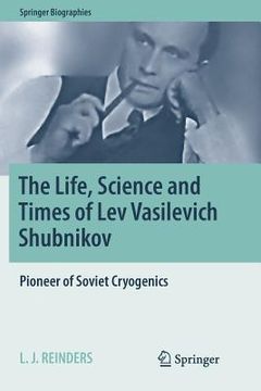portada The Life, Science and Times of Lev Vasilevich Shubnikov: Pioneer of Soviet Cryogenics (in English)