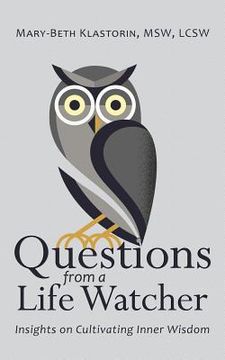 portada Questions from a Life Watcher: Insights on Cultivating Inner Wisdom (en Inglés)