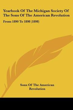 portada yearbook of the michigan society of the sons of the american revolution: from 1890 to 1898 (1898)