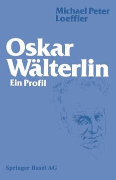 portada Oskar Wälterlin: Ein Profil (en Alemán)