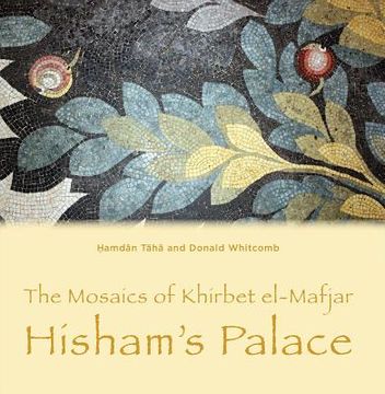 portada The Mosaics of Khirbet El-Mafjar: Hisham'S Palace (in English)