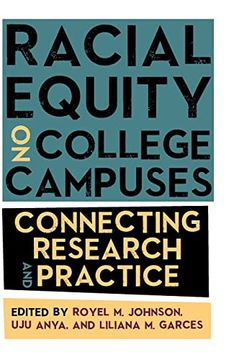 portada Racial Equity on College Campuses: Connecting Research and Practice (Suny Series, Critical Race Studies in Education) (en Inglés)