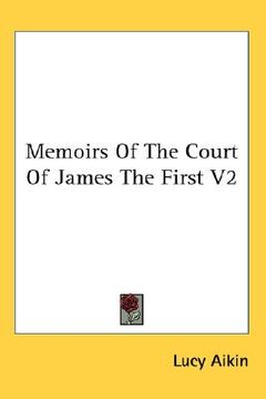 portada memoirs of the court of james the first v2 (en Inglés)