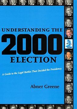 portada Understanding the 2000 Election: A Guide to the Legal Battles That Decided the Presidency (in English)