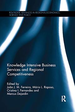 portada Knowledge Intensive Business Services and Regional Competitiveness (Routledge Advances in Regional Economics, Science and Policy) (en Inglés)