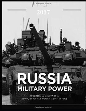 portada Russia Military Power – Building a Military to Support Great Power Aspirations: Includes: Russian Ballistic Missile Defense: Rhetoric and Reality (en Inglés)