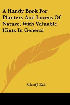 portada a handy book for planters and lovers of nature, with valuable hints in general