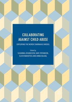 portada Collaborating Against Child Abuse: Exploring the Nordic Barnahus Model (en Inglés)