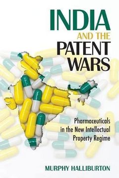 portada India and the Patent Wars: Pharmaceuticals in the New Intellectual Property Regime (The Culture and Politics of Health Care Work)