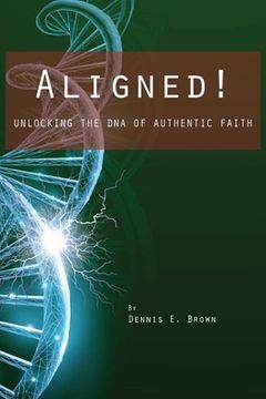 portada Aligned!: Unlocking the DNA of Authentic Faith (en Inglés)