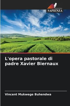 portada L'opera pastorale di padre Xavier Biernaux (en Italiano)