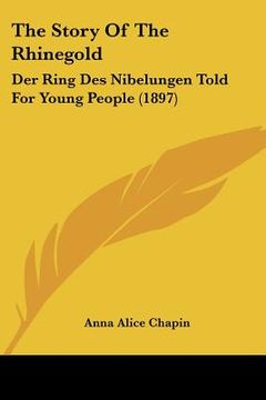 portada the story of the rhinegold: der ring des nibelungen told for young people (1897) (in English)