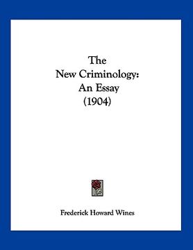 portada the new criminology: an essay (1904) (en Inglés)