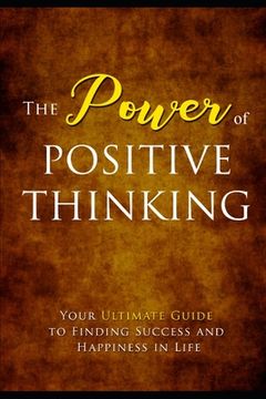 portada The Power Of Positive Thinking: How To Level Up In Life Simply By Changing The Way You Think