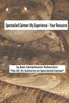 portada Spectacled Caiman: My Experience - Your Resource