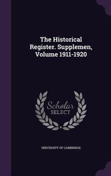 portada The Historical Register. Supplemen, Volume 1911-1920 (in English)