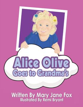 portada Alice Olive Goes to Grandma s (Paperback) (en Inglés)