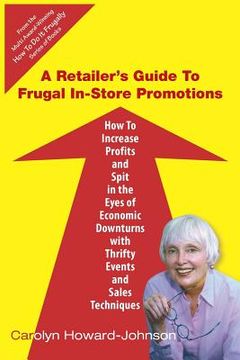 portada a retailer's guide to frugal in-store promotions (en Inglés)