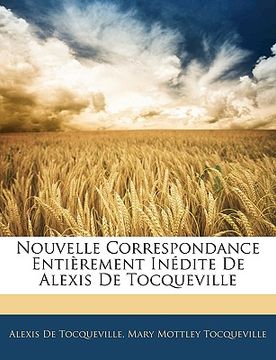 portada Nouvelle Correspondance Entirement Indite de Alexis de Tocqueville (en Francés)