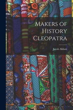 portada Makers of History Cleopatra (en Inglés)