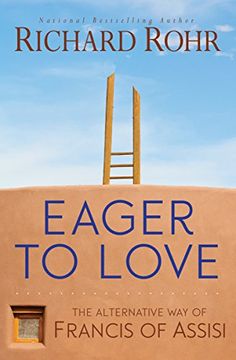 portada Eager to Love: The Alternative Way of Francis of Assisi (in English)