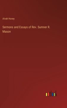 portada Sermons and Essays of Rev. Sumner R. Mason (en Inglés)