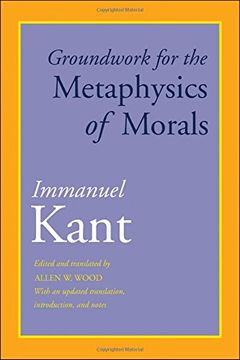 portada Groundwork for the Metaphysics of Morals: With an Updated Translation, Introduction, and Notes (in English)
