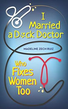portada I Married a D*Ck Doctor who Fixes Women too (en Inglés)