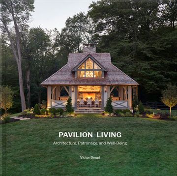 portada Pavilion Living: Architecture, Patronage, and Well-Being (Hardcover in Slipcase) (in English)
