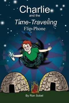 portada Charlie and the Time-Traveling Flip-Phone (en Inglés)