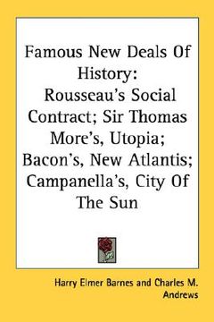 portada famous new deals of history: rousseau's social contract; sir thomas more's, utopia; bacon's, new atlantis; campanella's, city of the sun