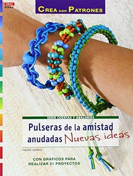 portada Crea con Patrones. Pulseras de la Amistad Anudadas. Nuevas Ideas - Número 63 (Abalorios) (in Spanish)
