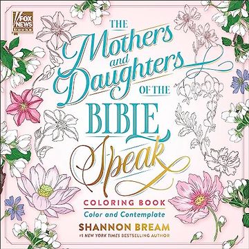 portada The Mothers and Daughters of the Bible Speak Coloring Book: Color and Contemplate (Women of the Bible Coloring Books) (en Inglés)