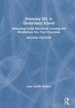 portada Everyday sel in Elementary School: Integrating Social Emotional Learning and Mindfulness Into Your Classroom (en Inglés)