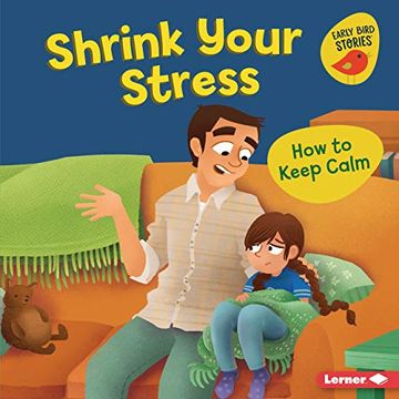 portada Shrink Your Stress: How to Keep Calm (Early Bird Stories Health Smarts) 
