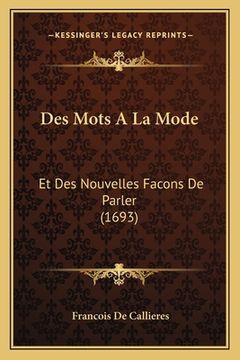 portada Des Mots A La Mode: Et Des Nouvelles Facons De Parler (1693) (en Francés)