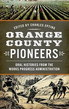 portada Orange County Pioneers: Oral Histories from the Works Progress Administration
