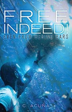 portada Free Indeed!: Even from behind Bars (in English)