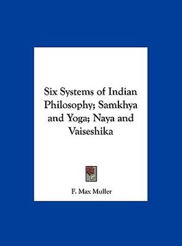 portada six systems of indian philosophy; samkhya and yoga; naya and vaiseshika